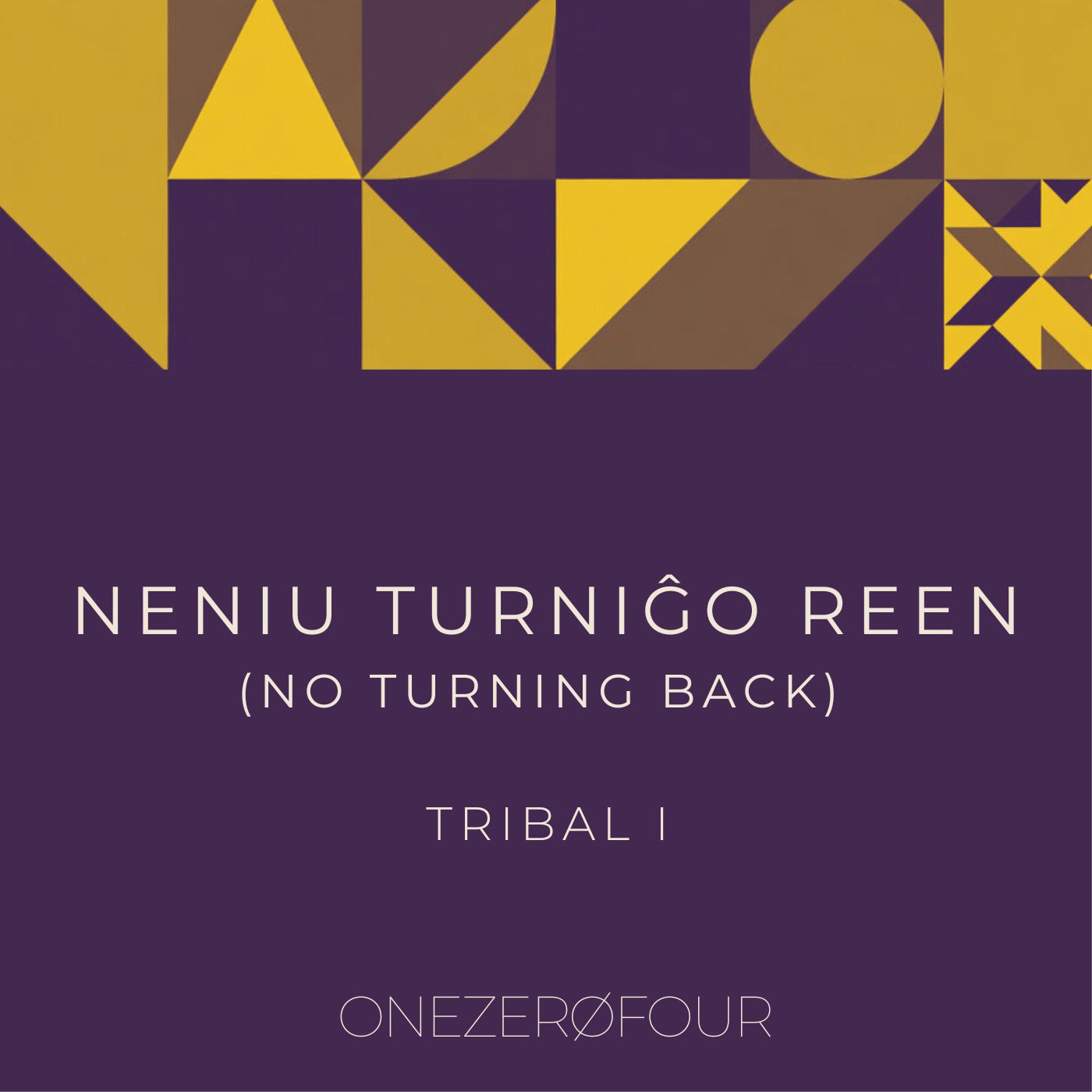 Neniu Turniĝo Reen (No Turning Back) — Tribal I cover art