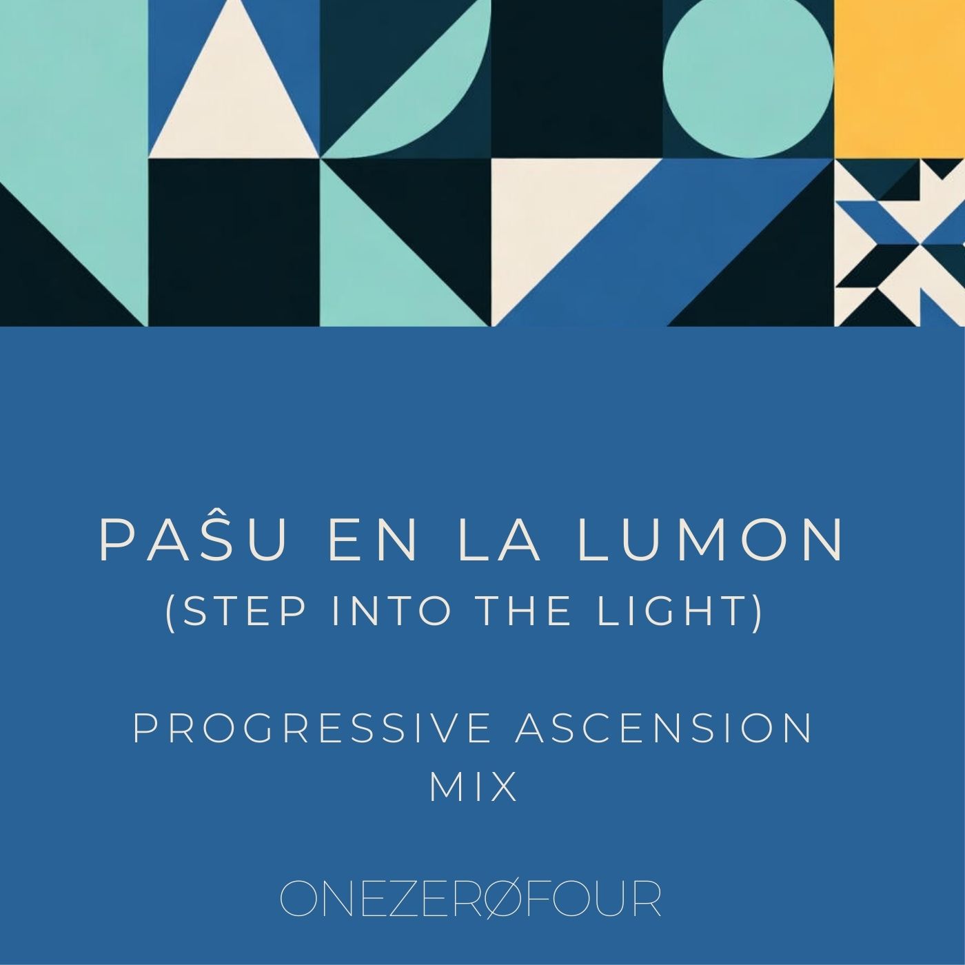 Paŝu en la Lumon (Step Into the Light) - Progressive Ascension Mix artwork